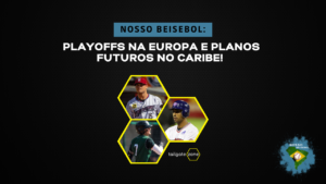 Read more about the article Nosso Beisebol – playoffs na Europa e planos futuros no Caribe!